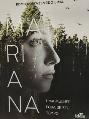 Mariana - uma mulher fora do seu tempo - Edmilson Azevedo Lima