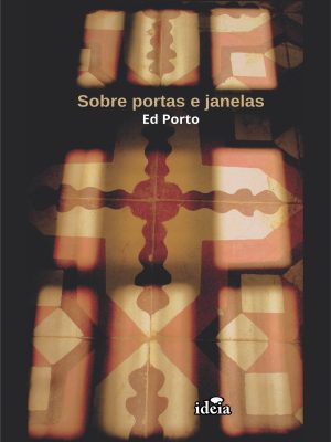 SOBRE PORTAS E JANELAS - Ed Porto