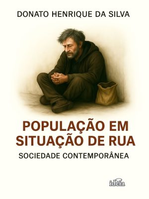População em situação de rua: sociedade contemporânea / Donato Henrique da Silva